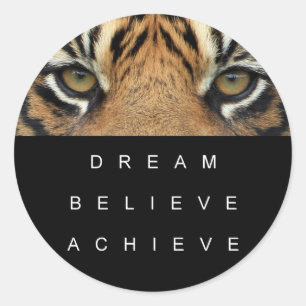 Adesivo Redondo Sucesso Cotação Tiger Eyes Dream Acredite em Alcan