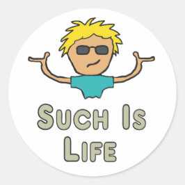 Adesivo Redondo Such Is Life