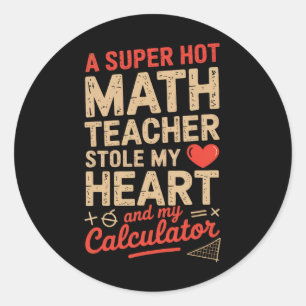 Adesivo Redondo Super Professora de Matemática Quente Roubou Meu C