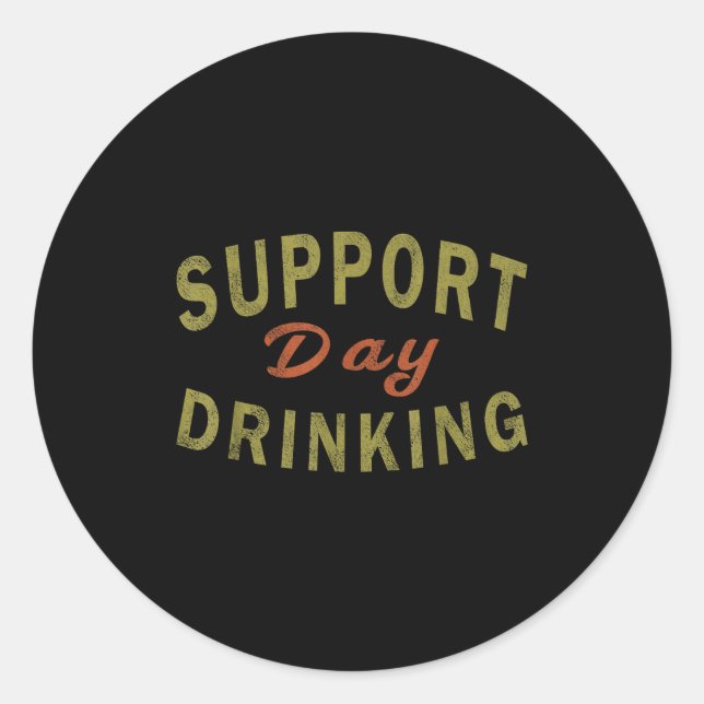 Adesivo Redondo Suprt Day Drinking Drinking Gift Drunk  (Frente)