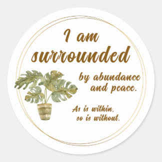 Adesivo Redondo Surrounded by Abundance and Peace Round Sticker