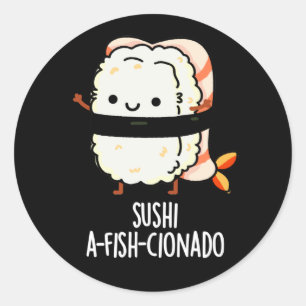 Adesivo Redondo Sushi A-fish-Cionado Peixe Comida Engraçado Pun Da