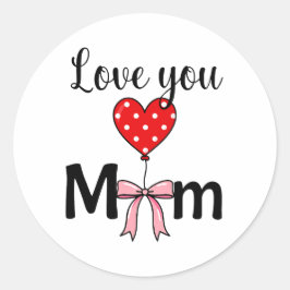 Adesivo Redondo Sweet and stylish “Love You Mom”