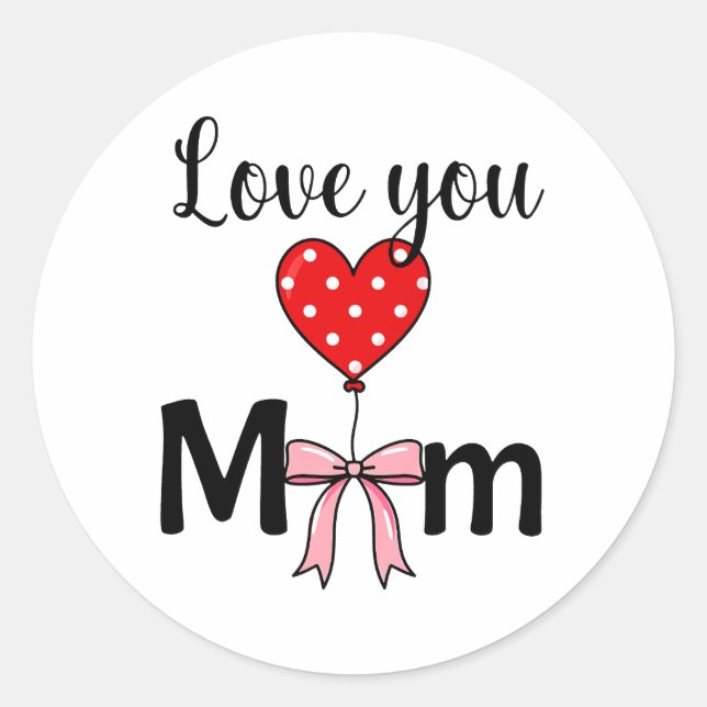 Adesivo Redondo Sweet and stylish “Love You Mom” (Frente)