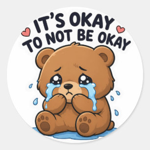 ADESIVO REDONDO TÁ TUDO BEM NÃO ESTAR BEM URSO TRISTE TEDDY STICKE
