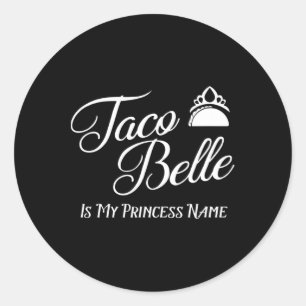 Adesivo Redondo Taco Belle É Meu Nome Princesa - Engraçado Pun Cin