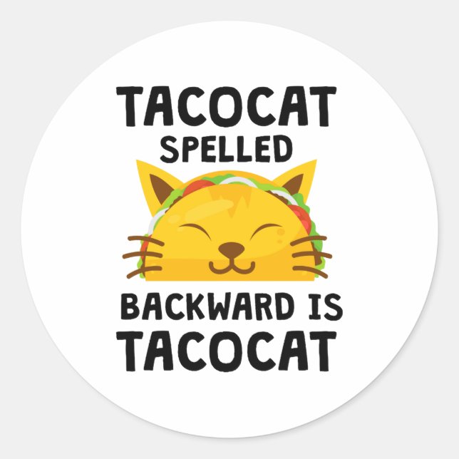 Adesivo Redondo Taco Cat Spelled Backwards Is Taco Cat Funny Quote (Frente)