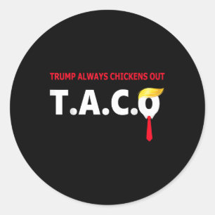 Adesivo Redondo Taco Engraçado Trump Sempre Desaparece Ta.c.o _1