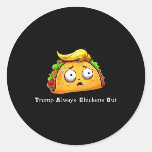 Adesivo Redondo Taco Engraçado Trump Sempre Foga Vamos Bonito