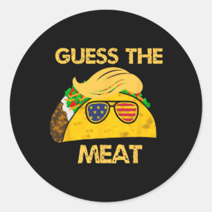 Adesivo Redondo Taco Trump Adivinha A Carne No Taco Político Hu