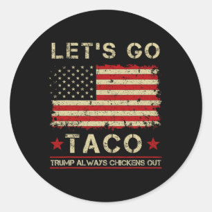 Adesivo Redondo Taco Trump Sempre Desiste Engraçado Vamos Lá Taco
