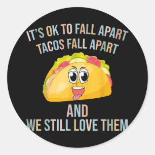 Adesivo Redondo Tacos Engraçados Às Vezes Eu Caio Na Saúde Mental