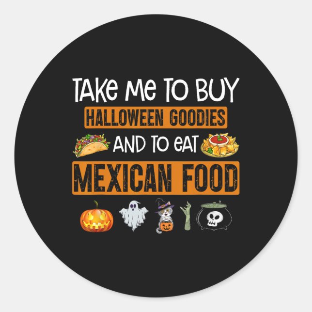 Adesivo Redondo Take Me To Buy Halloween Goodies And To Eat Mexica (Frente)