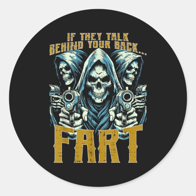 Adesivo Redondo Talk Behind Your Back Fart Skeleton Funny Saying M (Frente)