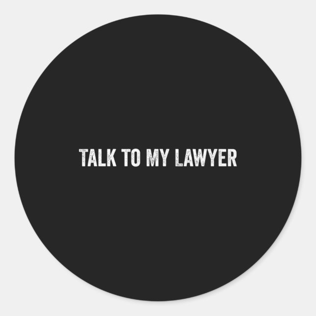 Adesivo Redondo Talk To My Lawyer Funny  (Frente)