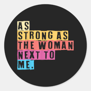 Adesivo Redondo Tão Fortes Quanto As Mulheres Ao Meu Lado Empodera