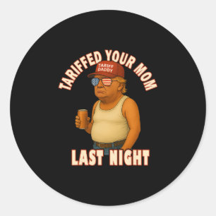 Adesivo Redondo Tarifou Sua Mãe Engraçado Tarifa Papai Trump Meme