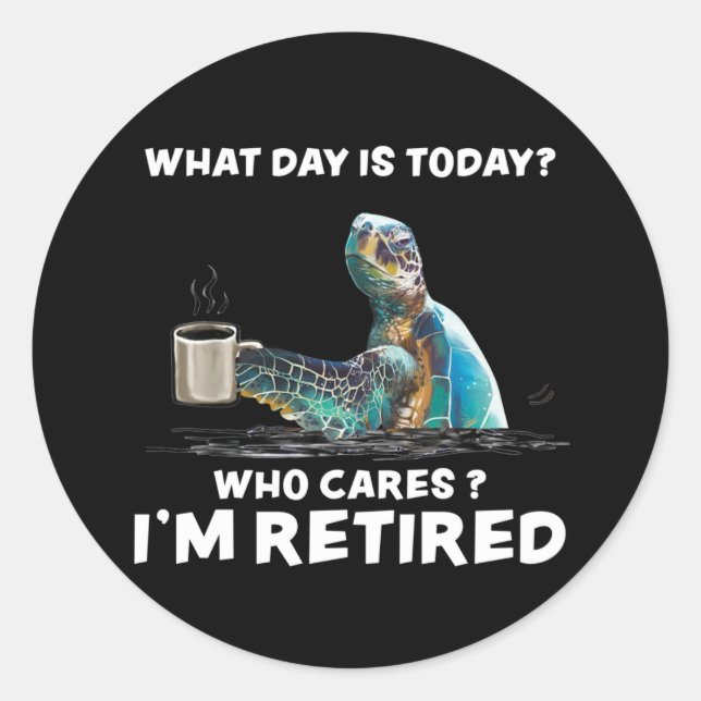 Adesivo Redondo Tartaruga Com Café Que Dia É Hoje Quem Se Preocupa (Frente)