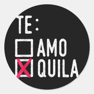 Adesivo Redondo Te Amo Quila Tequila Festa de Álcool Líquido