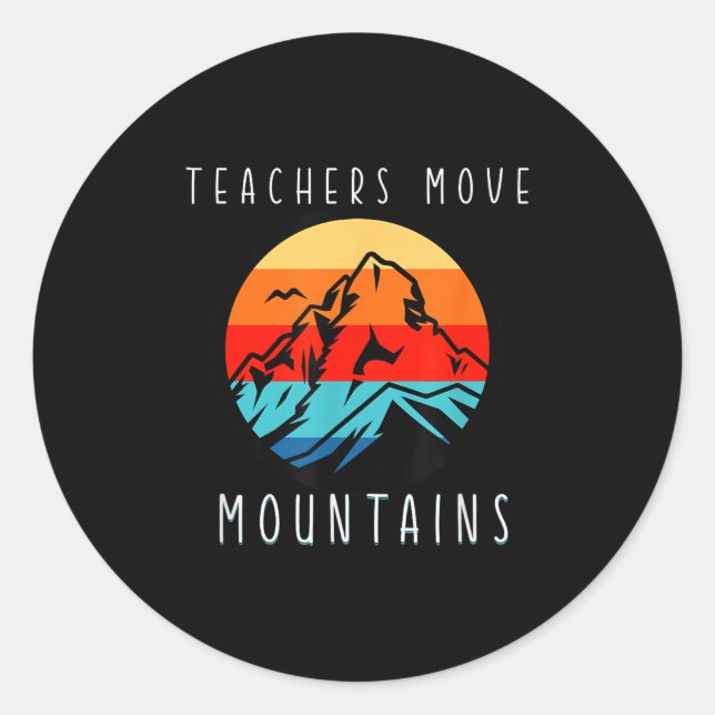 Adesivo Redondo Teachers Move Mountains, Motivational Teacher Quot (Frente)