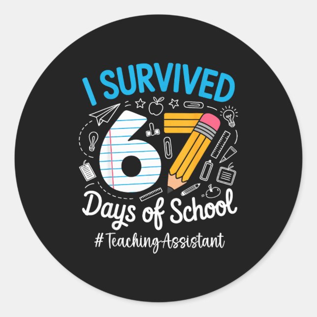 Adesivo Redondo Teaching Istant Survived 67 Days Of School Humor D (Frente)