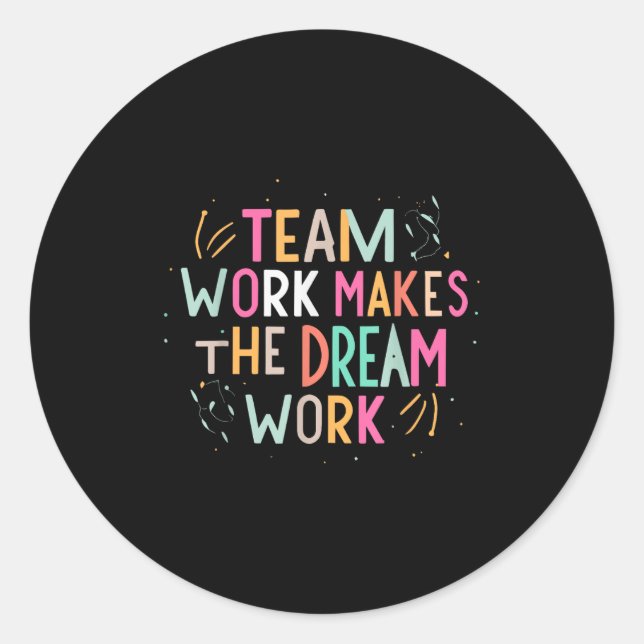 Adesivo Redondo Team Work Makes The Dream Work, Motivational Srts  (Frente)