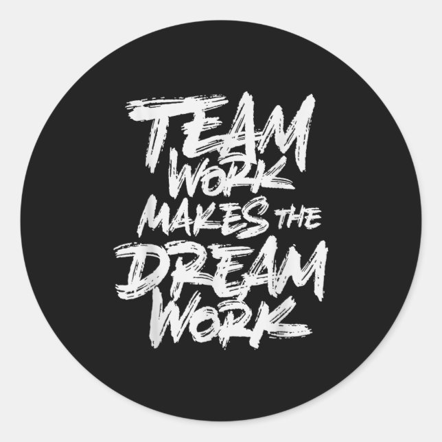 Adesivo Redondo Team Work Makes The Dream Work _ Team Building  (Frente)