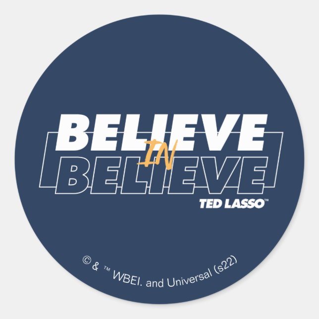 Adesivo Redondo Ted Lasso | Believe in Believe (Frente)