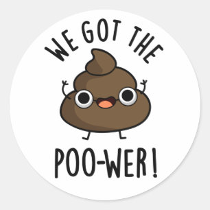 Adesivo Redondo Temos O Poo-wer Engraçado Poop Pun