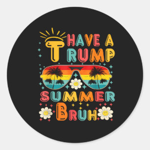 Adesivo Redondo Tenham Um Trump Summer Bruh Engraçado