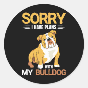 Adesivo Redondo Tenho planos com o meu Buldogue - Buldogue Inglês