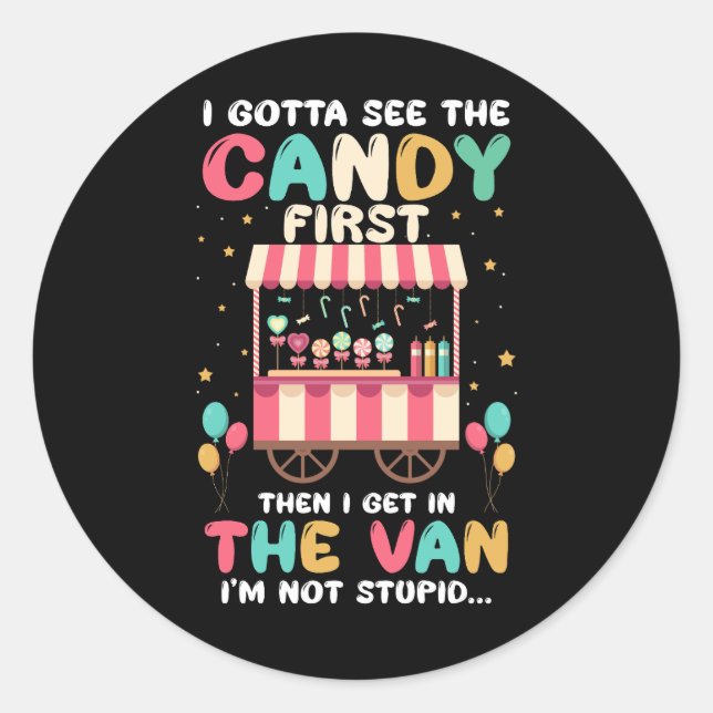 Adesivo Redondo Tenho que ver o doce primeiro e depois vou para a  (Frente)