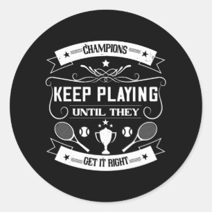 Adesivo Redondo Tênis - Os Campeões Continuam Jogando