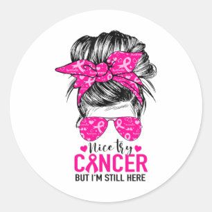 Adesivo Redondo Tente Cancer, mas ainda estou aqui Cancer de peito