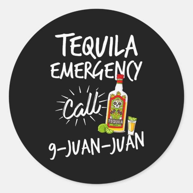 Adesivo Redondo Tequila Emergency Call 9 Juan Juan - Funny Tequila (Frente)