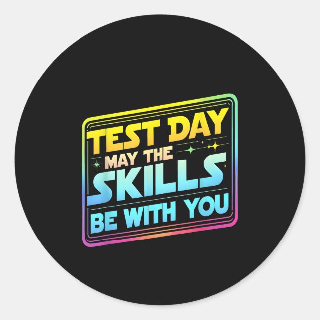 Adesivo Redondo Testing Day Test Day May The Skills Be With You Te (Frente)