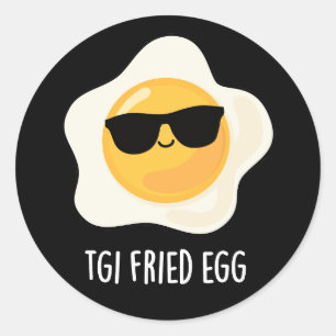 Adesivo Redondo TGI Fried Egg Funny Comida Pun Dark BG