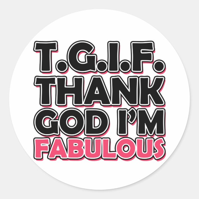 Adesivo Redondo TGIF Obrigado Deus Eu sou Fabuloso (Frente)