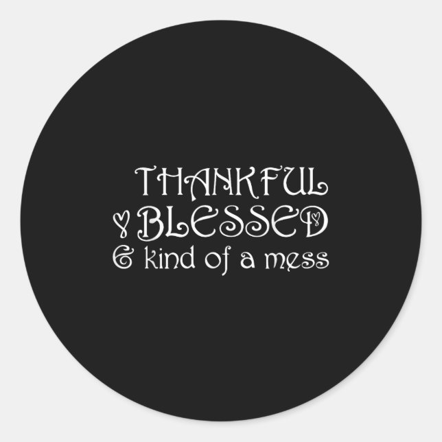 Adesivo Redondo Thankful Blessed Kind Of A Mess Thanksgiving Motiv (Frente)