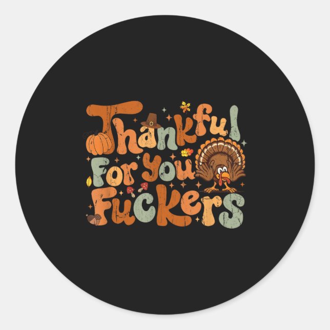 Adesivo Redondo Thankful For You Forers, Funny Thanksgiving  (Frente)