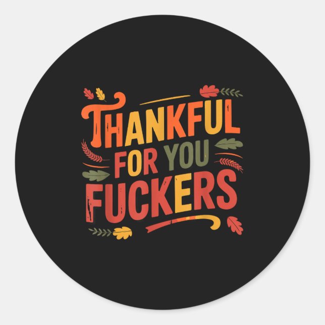 Adesivo Redondo Thankful For You Forers Funny Thanksgiving Friends (Frente)