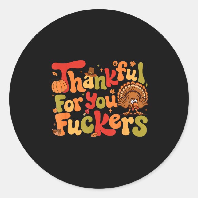 Adesivo Redondo Thankful For You Forers Funny Thanksgiving Turkey  (Frente)