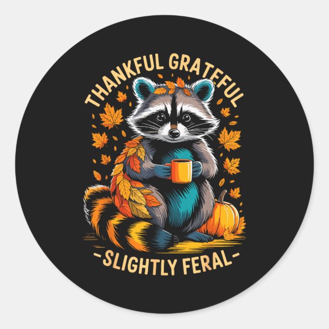 Adesivo Redondo Thankful Grateful Slightly Feral Funny Raccoon Aut (Frente)