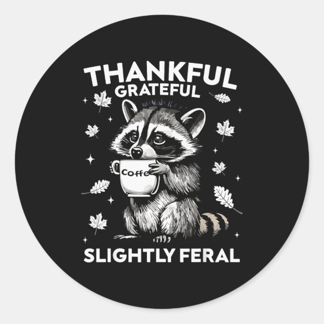 Adesivo Redondo Thankful Grateful Slightly Feral Funny Raccoon Aut (Frente)