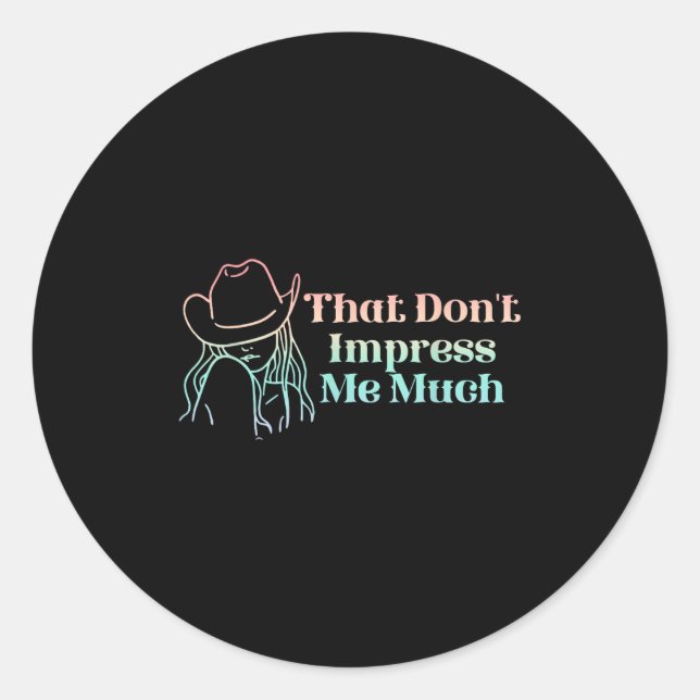 Adesivo Redondo That Don't Impress Me Much Apparel  (Frente)