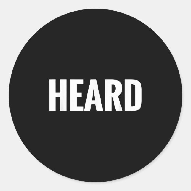 Adesivo Redondo That Says Heard Shirt - A Design That Says Heard  (Frente)