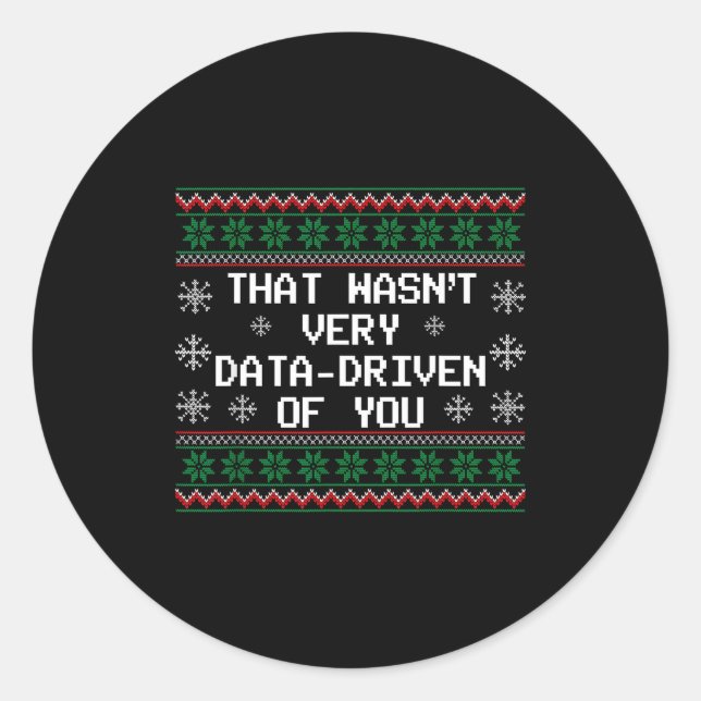 Adesivo Redondo That Wasn't Very Data Driven Of You Christmas Xmas (Frente)