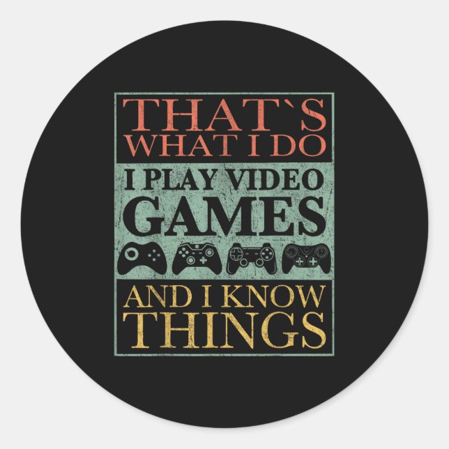 Adesivo Redondo That's What I Do Game Funny Video Games Gift Tee  (Frente)