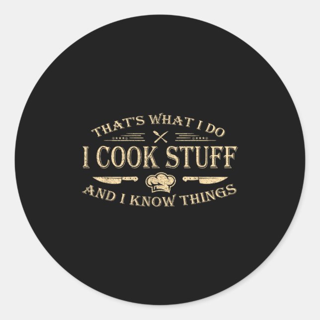 Adesivo Redondo That's What I Do I Cook Stuff And I Know Things  (Frente)