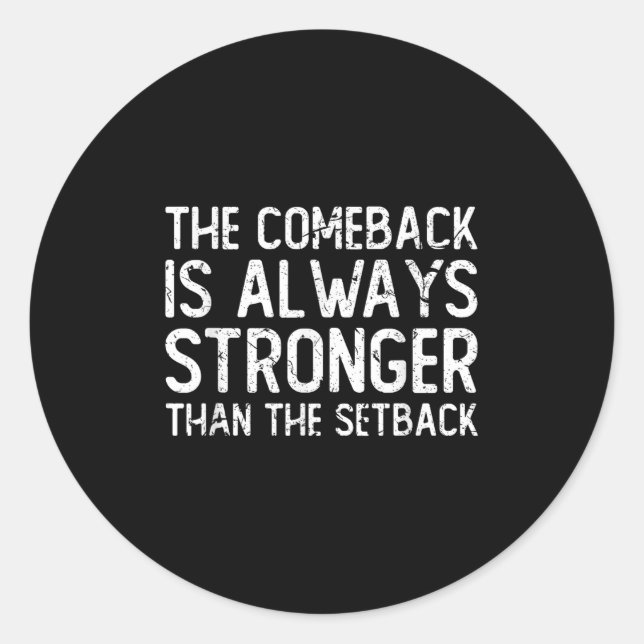 Adesivo Redondo The Comeback Is Always Stronger - Motivational  (Frente)